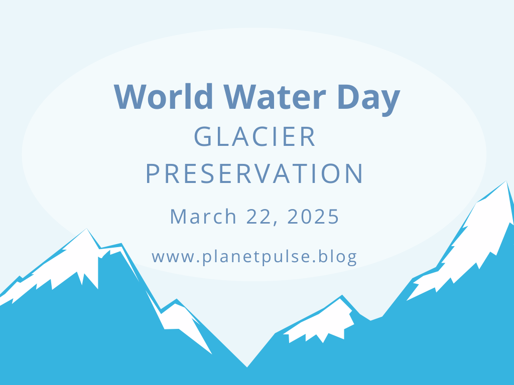World Water Day 2025: Glacier&nbsp;Preservation
