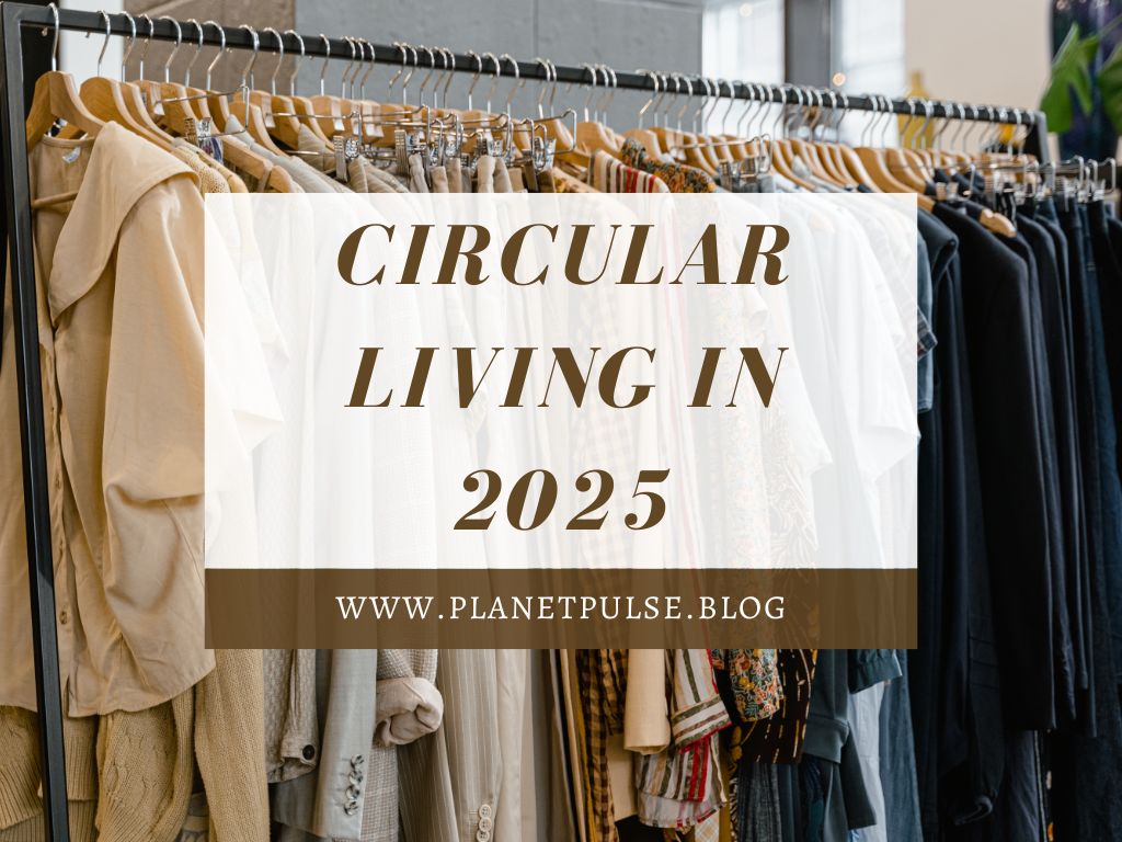Circular Living in&nbsp;2025