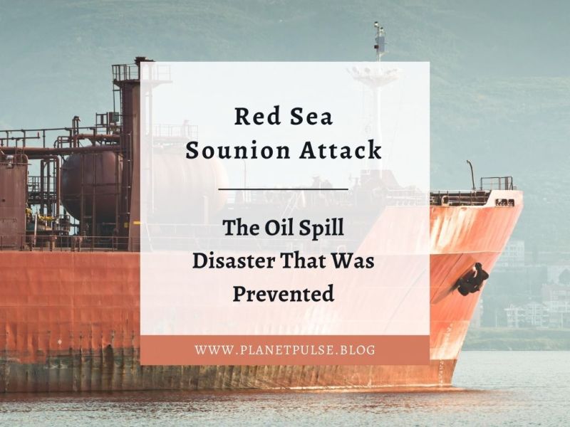 Red Sea Sounion Attack: The Oil Spill Disaster That Was&nbsp;Prevented