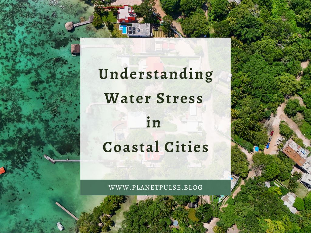 Understanding Water Stress in Coastal Cities